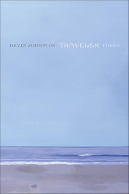 Traveler, Devin Johnston - Ebook - 9781466886667