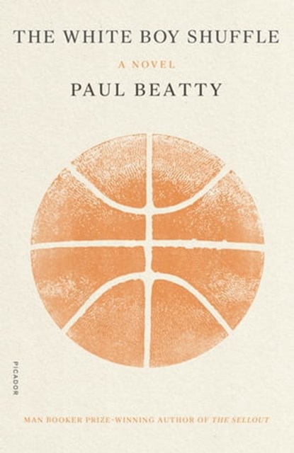 The White Boy Shuffle, Paul Beatty - Ebook - 9781466887824