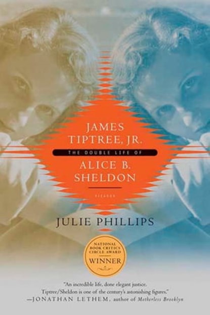 James Tiptree, Jr., Julie Phillips - Ebook - 9781466889118