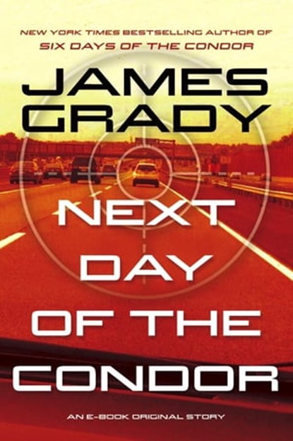 Next Day of the Condor, James Grady - Ebook - 9781466889521