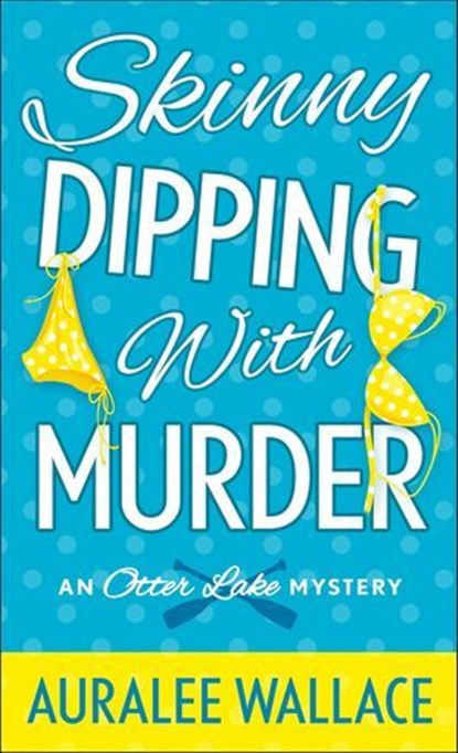 Skinny Dipping with Murder, Auralee Wallace - Ebook - 9781466889934