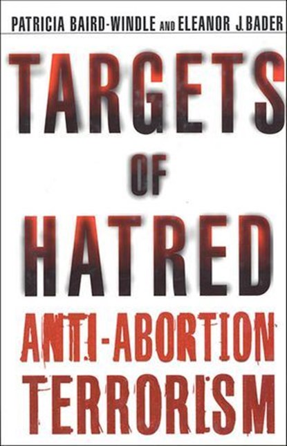 Targets of Hatred, Patricia Baird-Windle ; Eleanor J. Bader - Ebook - 9781466891081