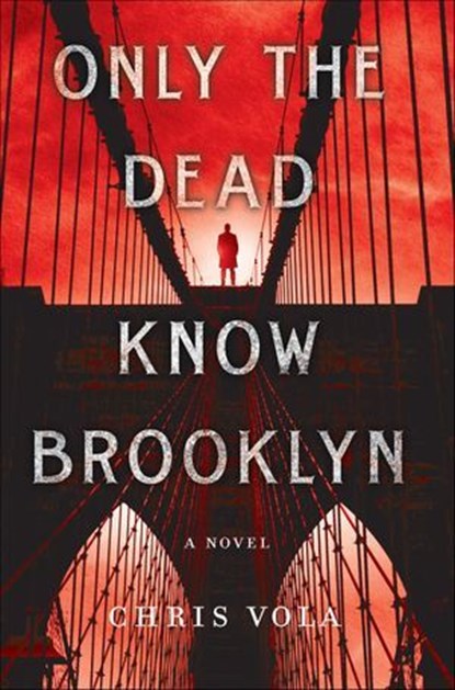 Only the Dead Know Brooklyn, Chris Vola - Ebook - 9781466891623