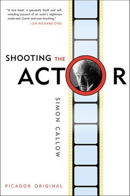 Shooting the Actor, Simon Callow - Ebook - 9781466892026