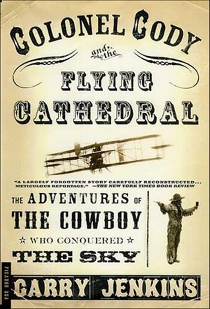 Colonel Cody and the Flying Cathedral, Garry Jenkins - Ebook - 9781466892064