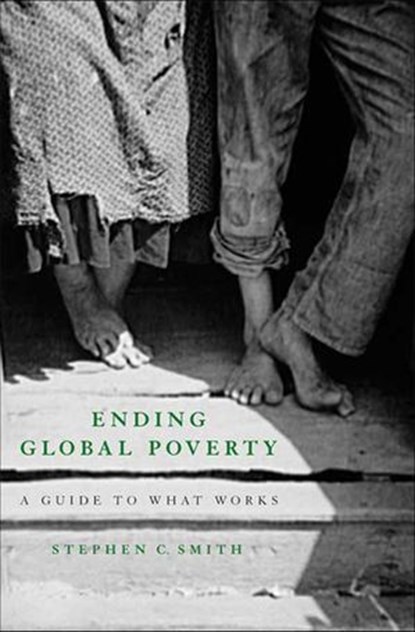 Ending Global Poverty, Stephen C. Smith - Ebook - 9781466892323