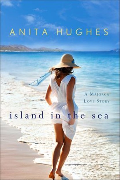 Island in the Sea, Anita Hughes - Ebook - 9781466892347