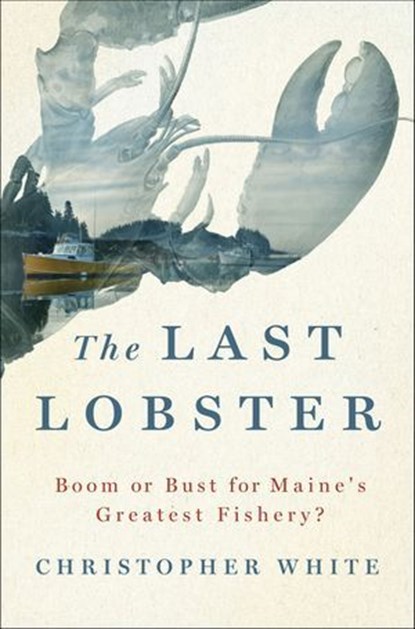 The Last Lobster, Christopher White - Ebook - 9781466892675