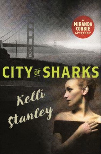 City of Sharks, Kelli Stanley - Ebook - 9781466893108