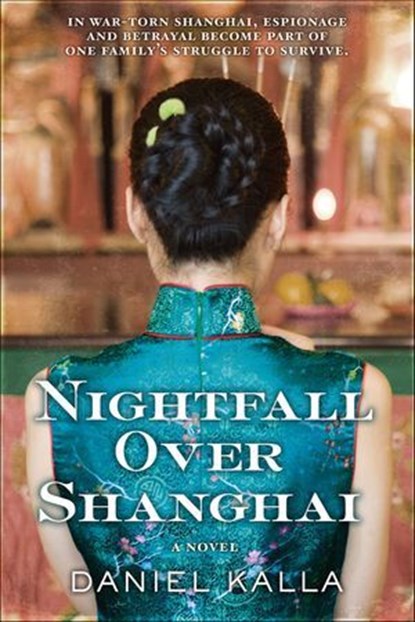 Nightfall Over Shanghai, Daniel Kalla - Ebook - 9781466893344
