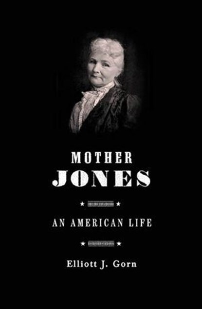 Mother Jones, Elliott J. Gorn - Ebook - 9781466894006