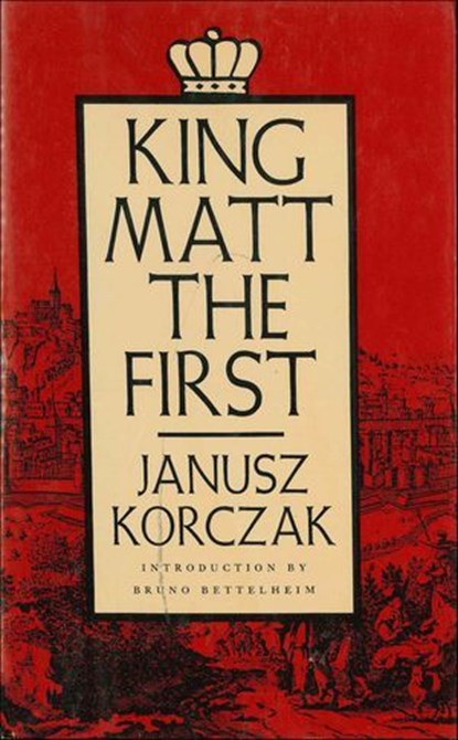 King Matt the First, Janusz Korczak - Ebook - 9781466894174