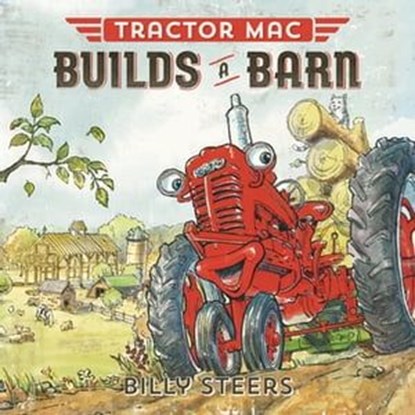 Tractor Mac Builds a Barn, Billy Steers - Ebook - 9781466894600