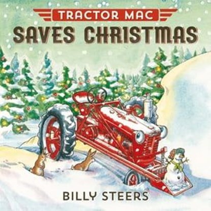 Tractor Mac Saves Christmas, Billy Steers - Ebook - 9781466894686