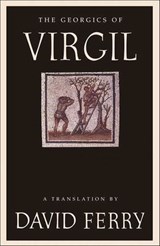 The Georgics of Virgil - David Ferry - 9781466895065