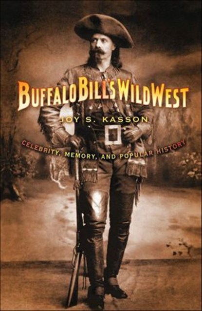Buffalo Bill's Wild West, Joy S. Kasson - Ebook - 9781466895379