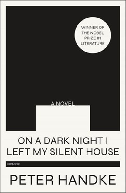 On a Dark Night I Left My Silent House, Peter Handke - Ebook - 9781466895393