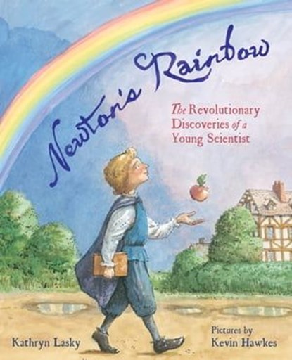Newton's Rainbow, Kathryn Lasky - Ebook - 9781466896949