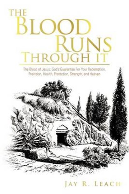 The Blood Runs Through It, Jay R Leach - Overig - 9781466908833