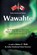 Wawahte, Robert P Wells - Gebonden - 9781466917194
