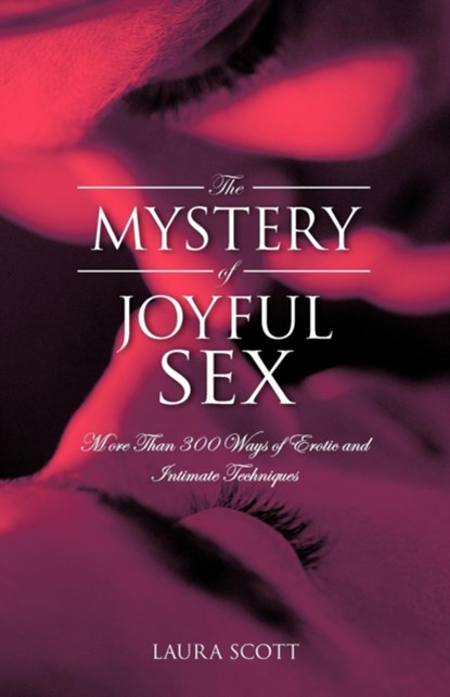 The Mystery of Joyful Sex, Laura Scott - Paperback - 9781466917613