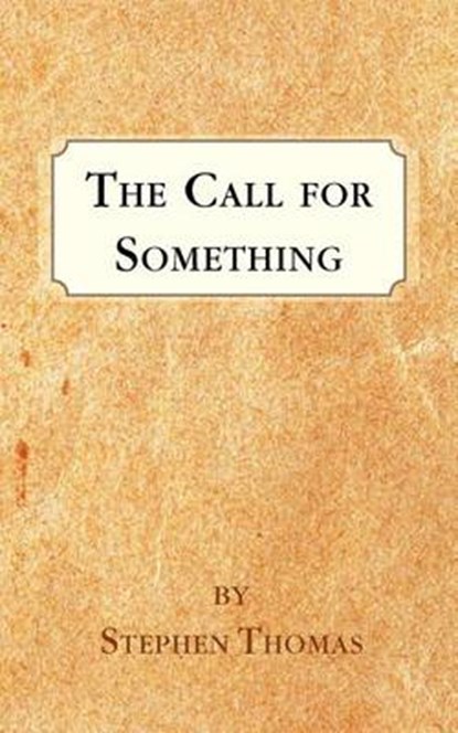 The Call for Something, Stephen Thomas - Paperback - 9781466935716