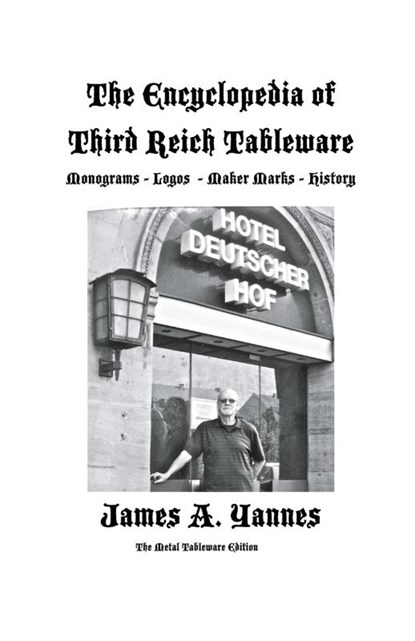 The Encyclopedia of Third Reich Tableware, James a Yannes - Gebonden - 9781466999862