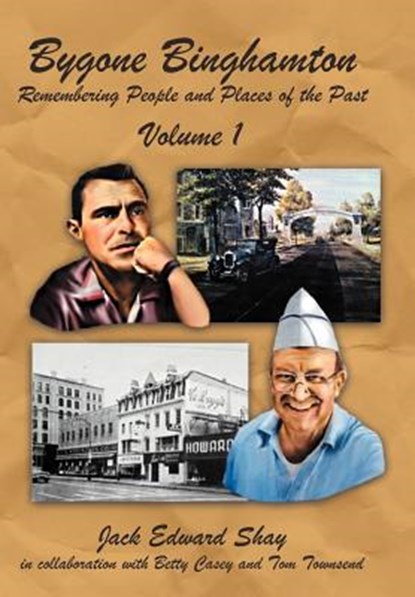 Bygone Binghamton, Jack Edward Shay - Gebonden - 9781467065009