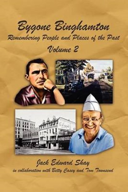 Bygone Binghamton, Jack Edward Shay - Paperback - 9781467065061