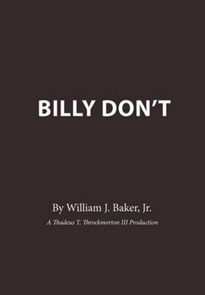 Billy Don't, William J Baker Jr - Gebonden - 9781467070119