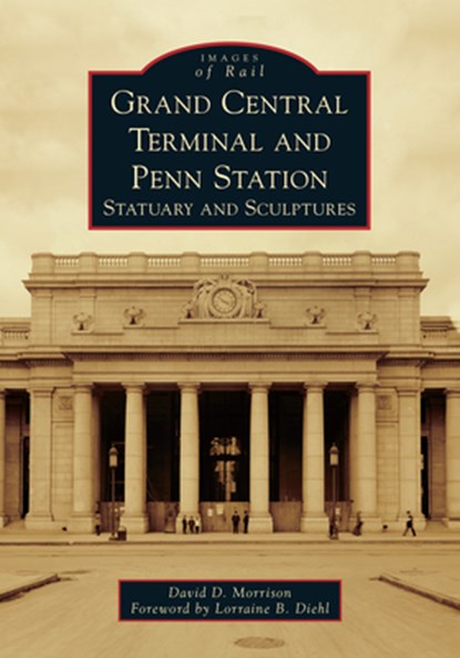 GRAND CENTRAL TERMINAL & PENN STATION, DAVID D. MORRISON - Paperback - 9781467103251