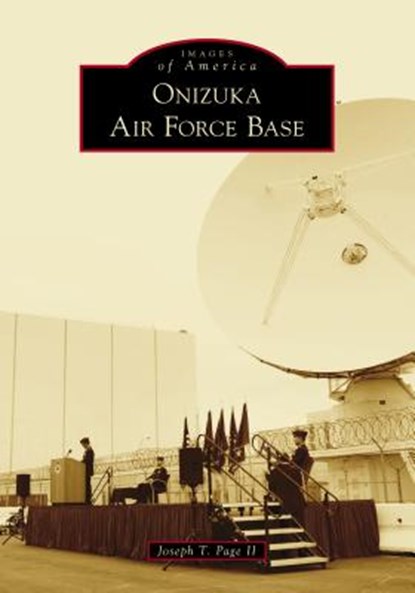 Onizuka Air Force Base, Joseph T. Page II - Paperback - 9781467104067