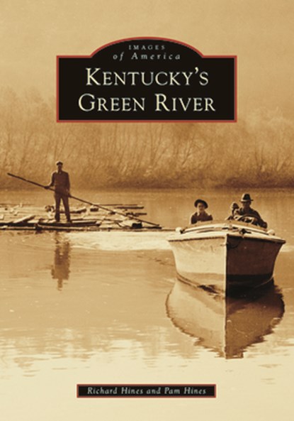 Kentucky's Green River, Richard Hines - Paperback - 9781467109703