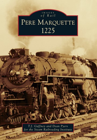 Pere Marquette 1225, T. J. Gaffney - Paperback - 9781467112826