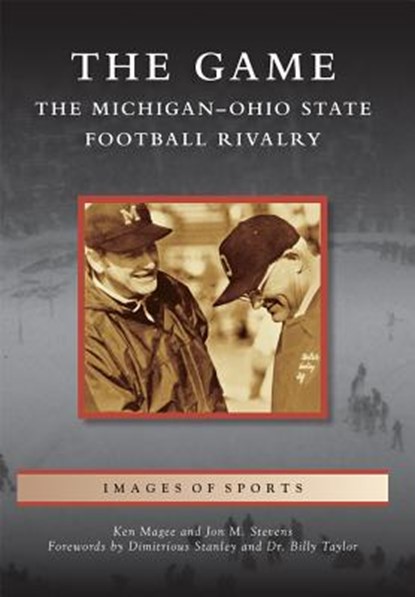 The Game: The Michigan-Ohio State Football Rivalry, Ken Magee - Paperback - 9781467114585