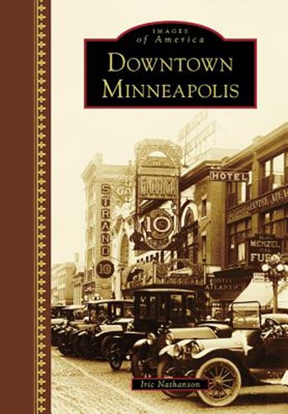 Downtown Minneapolis, Iric Nathanson - Gebonden - 9781467124379