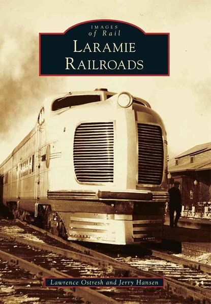 Laramie Railroads, Lawrence Ostresh - Paperback - 9781467130837