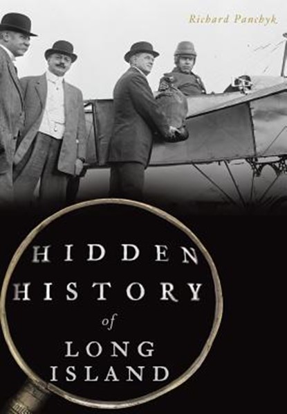 Hidden History of Long Island, Richard Panchyk - Paperback - 9781467136273
