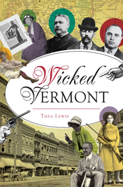 Wicked Vermont, Thea Lewis - Paperback - 9781467138741