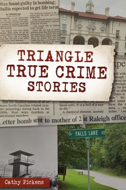 Triangle True Crime Stories, PICKENS,  Cathy - Paperback - 9781467147453