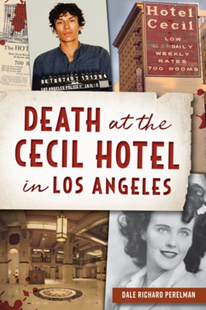 DEATH AT THE CECIL HOTEL IN LO, Dale Richard Perelman - Paperback - 9781467150187