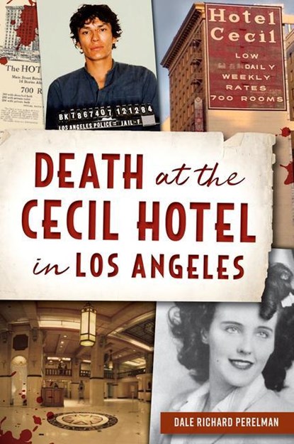 DEATH AT THE CECIL HOTEL IN LO, Dale Richard Perelman - Paperback - 9781467150187
