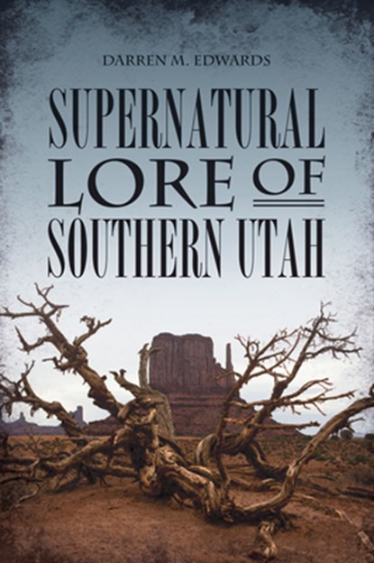 SUPERNATURAL LORE OF SOUTHERN, Darren M. Edwards - Paperback - 9781467150446