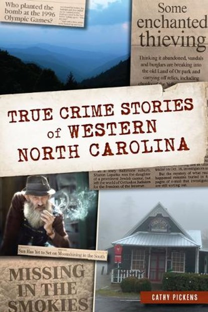 True Crime Stories of Western North Carolina, Cathy Pickens - Paperback - 9781467152150