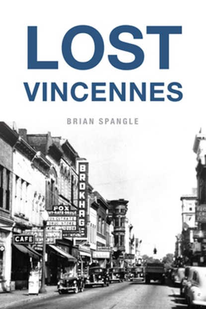 Lost Vincennes, Brian Spangle - Paperback - 9781467153850