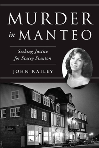 Murder in Manteo: Seeking Justice for Stacey Stanton, John Railey - Paperback - 9781467155700
