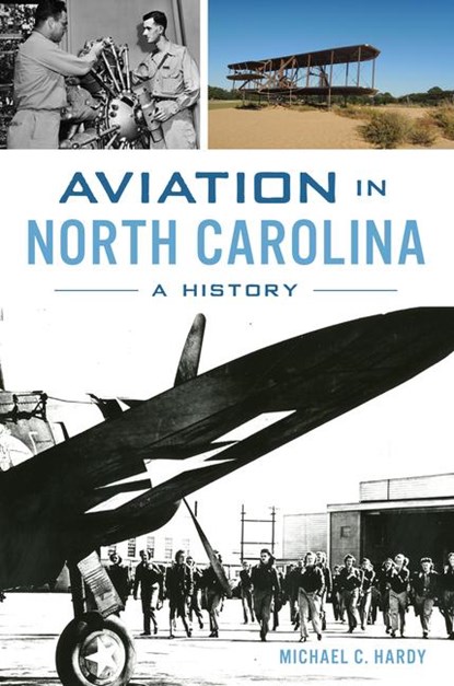 Aviation in North Carolina, Michael C Hardy - Paperback - 9781467156417