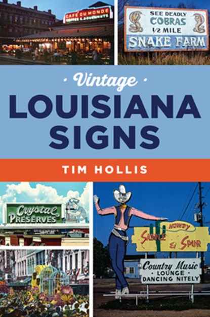 Vintage Louisiana Signs, Tim Hollis - Paperback - 9781467156943