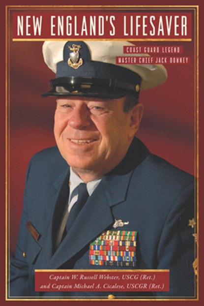 New England's Lifesaver: Coast Guard Legend Master Chief Jack Downey, W. Russell Webster - Paperback - 9781467157414