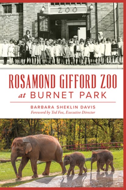 Rosamond Gifford Zoo at Burnet Park, Barbara Sheklin Davis - Paperback - 9781467157889